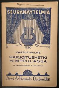 Harjoitushetki Himppulassa - Yksinäytöksinen sankaripila - Seuranäytelmiä 230