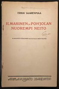 Ilmarinen ja Pohjolan nuorempi neito - Kaksinäytöksinen Kalevala-näytelmä - Seuranäytelmiä 219