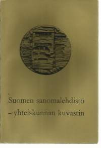 Suomen sanomalehdistö - yhteiskunnan kuvastin / (Toim. Heikki V. Vuorinen).