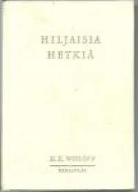 Wisløff, H. E. Teos:[Stille stunder på veien hjem] Nimeke:Hiljaisia hetkiä / Suomennos: Sointu Rø.Kieli:suomi