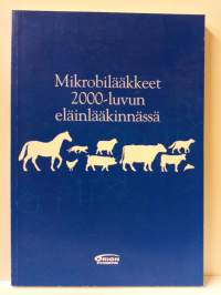 Mikrobilääkkeet 2000-luvun eläinlääkinnässä