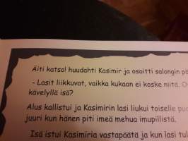 Kasimir Utössä. / Olli Kuusisto. Satukirja kuin taidekirja. Upein kuvin kertomus Kasimirin perheen  kokemuksista  Utössä Kuvittanut Raija Anttila.