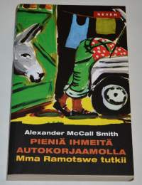 Pieniä ihmeitä autokorjaamolla  Mma Ramotswe tutkii