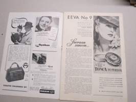 Eeva 1943 nr 9 Kameliat tuoksuvat, Leikkiä se on kun tupakka loppuu - tuskaa kun tupakka loppuu, Ensimmäinen rakkauteni - Ruotsalainen insinööri putoaa junasta, ym.