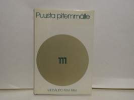 Puusta pitemmälle - Metsäliitto 1934 -1984