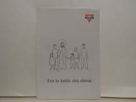 Että he kaikki yhtä olisivat. Oulun NMKY r.y. 1896-1986