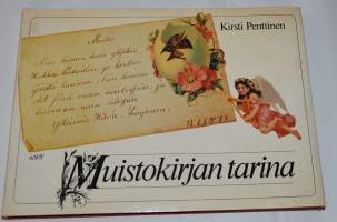 Muistokirjan tarina  albuminlehtiä ja muistovärssyjä kahdelta vuosisadalta