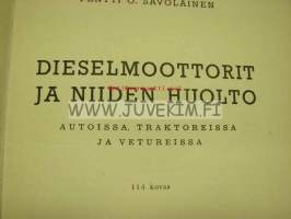 Dieselmoottorit ja niiden huolto autoissa, traktoreissa ja vetureissa