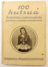 100 Kutsua -Ruokalistoja ja valmisteluja, pienempiä ja suurempia seurueita varten