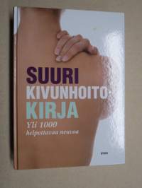 Suuri kivunhoito kirja - Yli 1000 helpottavaa neuvoa