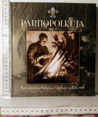 Partiopolkuja - Partiotoimintaa Salossa ja Uskelassa vuodesta 1911