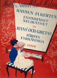 Hannun ja Kertun ensimmäiset nelikätiset : Hans&#039; och Gretas första fyrhändiga