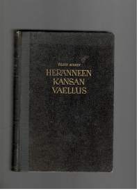 Heränneen kansan vaellus V  Suomen herännäisyydenelämää ja vaiheita noin v:sta 1880 v:een 1930