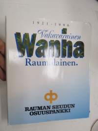 Vakavarainen Wanha Raumalainen. - Rauman Seudun Osuuspankki 1921-1996