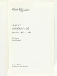 Kirjeitä kirjailijatovereille 1945–1963