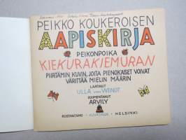 Peikko Koukeroisen Aapinen / Aapiskirja - peikonpoika Kiekurakiemuran piirtämin kuvin, joita pienokaiset voivat värittää mielin määrin - laatinut Ulla von Wendt