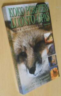 Koko perheen luonto-opas, Nisäkkäät, linnut, hyönteiset, kalat, kasvit