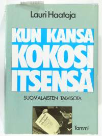 Kun kansa kokosi itsensä - Suomalaisten talvisota