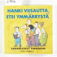 Hanki viisautta, etsi ymmärrystä. Sananlaskut piirroksin.
