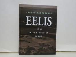 Eelis - Isäni Eelis Savikujan elämä