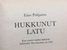 Hukkunut latu - kun nuoret miehet hiihtivät jääkäreiksi Merenkurkun yli 1916