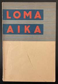 Loma-aika - Pientä opastusta matkailusta ja retkeilystä lomankäytössä