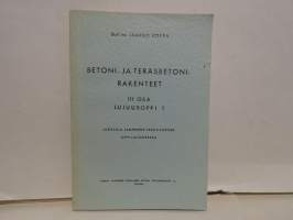 Betoni- ja teräsbetonirakenteet : osa III : lujuusoppi 1