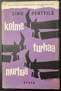 Kolme turhaa murhaa - Salapoliisiromaani Helsingistä