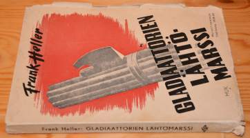 Gladiaattorien lähtömarssi  muistiinpanoja Italiasta 1939-43