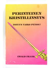 Perinteinen kristillisyys – totuus vaiko petos?