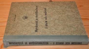 Myrskyssä ja myötätuulessa I storm och medvind -Suomen Merimies-Unionin vaiheita