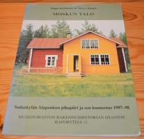 Moskun talo  Sodankylän Alaponkun pihapiiri ja sen kunnostus 1997-98