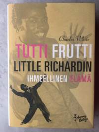 Tutti Frutti - Little Richardin ihmeellinen elämä