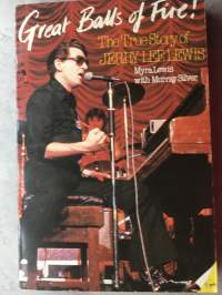 Great balls of fire! The true story of Jerry Lee Lewis