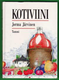 Jorma Järvinen - Kotiviini, 1994. 16.p. Sekä aloitteleville että kokeneille viiniharrastajille. Paljon vaihtoehtoja eri marjoista ja hedelmistä valmistamiseksi