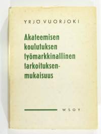 Akateemisen koulutuksen työmarkkinallinen tarkoituksenmukaisuus