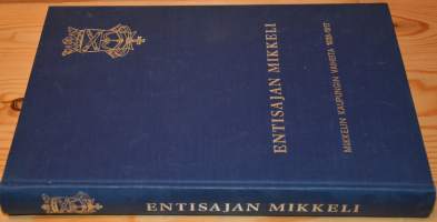 Entisajan Mikkeli  Mikkelin kaupungin vaiheita 1838-1917