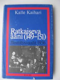 Ratkaiseva ääni (149-151) - Jännitysvaalit 1956