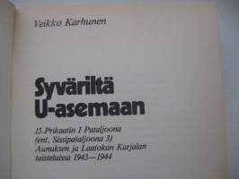 Syväriltä U-asemaan - 15. Prik. 1. Pat. (ent. Sissipat. 3) Aunuksen ja Laatokan Karjalan taisteluissa 1943 -1944