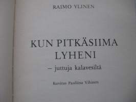 Kun pitkäsiima lyheni - juttuja kalavesiltä