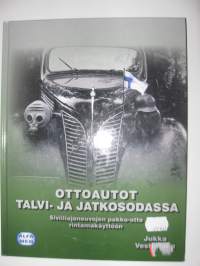 Ottoautot talvi-ja jatkosodassa. Siviiliajoneuvojen pakko-otto rintamakäyttöön