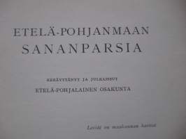 Etelä-Pohjanmaan sananparsia. Julk. Etelä-Pohjalainen osakunta