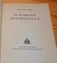 Ei koskaan huomispäivää