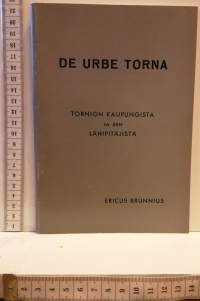 De Urbe Torna - Tornion kaupungista ja sen lähipitäjistä