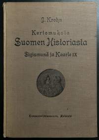 Kertomuksia Suomen Historiasta - Sigismund ja Kaarle IX