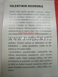 Valentinin huumoria; Ei pidä ajatella, Kuuden elämän saari, Tuskat ja tunteet, Sankarimatkailija