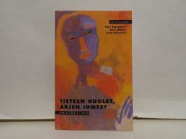 Tieteen huolet, arjen ihmeet