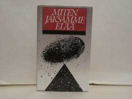 Miten jaksamme elää
