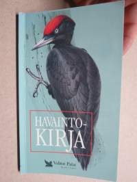 Havaintokirja - lintuhavaintoja -lintuharrastajille tarkoitettu &quot;bongauskirja&quot;, johjon merkitään havaitut lajit