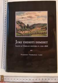 Joki yhdisti ihmiset - Salon ja Uskelan historia n. 1150-1868